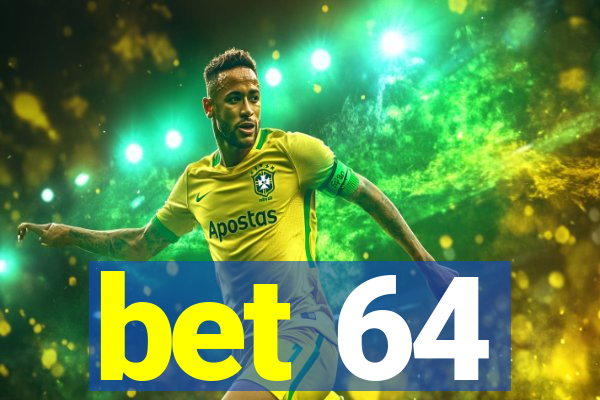 bet 64